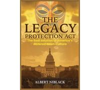 Legacy Protection Act: The Real Solution To America’s Watered-Down Culture