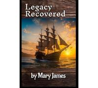 Legacy Recovered: The Charleston Pirate Trilogy Book 3