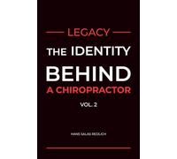 Legacy: The identity behind a chiropractor Vol.2