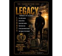 Legacy The Thunderstorm Code Vol. VII: Build today. Lead tomorrow. Leave a legacy