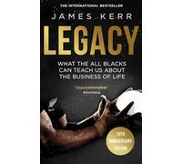 Legacy: 15 Lessons in Leadership: What the All Blacks Can Teach Us About the Business of Life