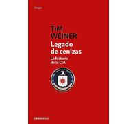 Legado de cenizas / Legacy of Ashes: La historia de la CIA / The History of the CIA