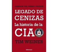 Legado de cenizas / Legacy of Ashes: La historia de la CIA / The History of the CIA (Spanish Edition) [Paperback] (Author) Tim Weiner, Francisco J. Ramos