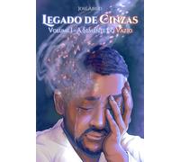 Legado de Cinzas: Volume I - A Semente do Vazio