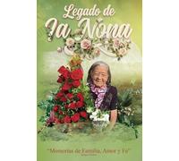 Legado de la Nona: “Memorias de familia, amor y fe”