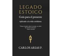 Legado Estoico: Guía para el presente