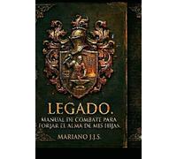 LEGADO: Manual de combate para forjar el alma de mis hijas
