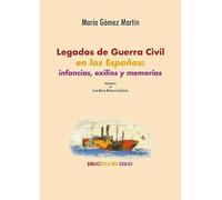 Legados de Guerra Civil en las Españas: infancias, exilios y memorias