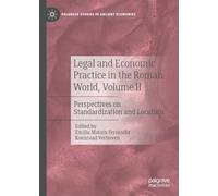 Legal and Economic Practice in the Roman World: Perspectives on Standardization and Localism (2)