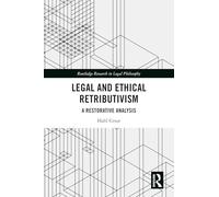 Legal and Ethical Retributivism: A Restorative Analysis