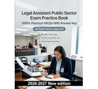 Legal Assistant Public Sector Exam Practice Book: Document management, indexing, and FOIA support tasks for government legal assistants - step-by-step exam prep for public sector files