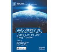 Legal Challenges at the End of the Fossil Fuel Era: Shaping a Just and Clean Energy Transition