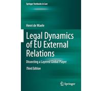 Legal Dynamics of EU External Relations: Dissecting a Layered Global Player