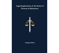 Legal Implications of the Status of Persons in Resistance: Abridged Edition