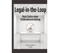 Legal-in-the-Loop: Real-Satire einer Stellenbeschreibung.