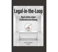 Legal-in-the-Loop: Real-Satire einer Stellenbeschreibung.