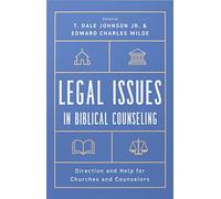 T Dale Johnson Edward Charles Wil Legal Issues in Biblical Counseli (Tascabile)