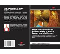 Legal management of ballast water in Africa: issues and challenges: Analysis of legal frameworks and institutions in the face of environmental challenges related to port ballast water".
