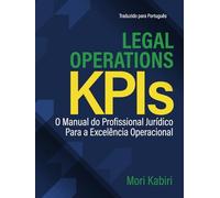 Legal Operations KPIs: O Manual do Profissional Jurídico para a Excelência Operacional