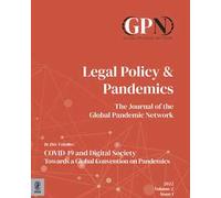 Legal policy & pandemics. The journal of the global pandemic network (2022). Vol. 2: COVID-19 and digital society towards a global convention on pandemics