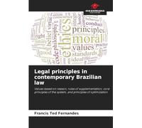 Legal principles in contemporary Brazilian law: Values based on reason, rules of supplementation, core principles of the system, and principles of optimization