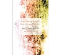 Legal Recognition of Non-Conjugal Families: New Frontiers in Family Law in the US, Canada and Europe