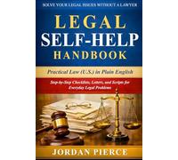 Legal Self Help Handbook: Practical Law (U.S.) in Plain English Step-by-Step Checklists, Letters and Scripts for Everyday Legal Problems