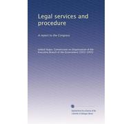 Legal services and procedure: A report to the Congress