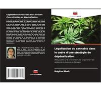 Légalisation du cannabis dans le cadre d'une stratégie de dépénalisation: Effets possibles sur la consommation et le comportement des adolescents et des jeunes en Allemagne