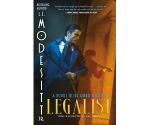 Legalist: A Novel in the Grand Illusion