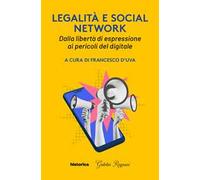 Legalità e social network. Dalla libertà di espressione ai pericoli digitali
