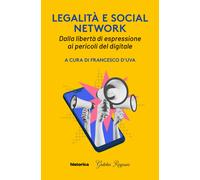 Legalità e social network. Dalla libertà di espressione ai pericoli digitali