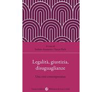 Legalità, giustizia, disuguaglianze. Una crisi contemporanea