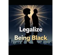 Legalize Being Black: “History, Healing, and the Fight for Liberation”
