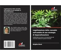 Legalizzazione della cannabis nell'ambito di una strategia di depenalizzazione: Possibili effetti sul consumo e sul comportamento dei consumatori adolescenti e giovani in Germania