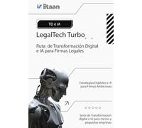 LegalTech Turbo: Ruta de Transformación Digital e Inteligencia Artificial para Firmas Legales