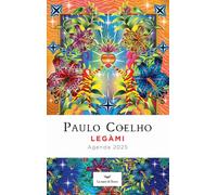 Legàmi. Agenda 2025 [Paperback] Coelho, Paulo and Desti, Rita