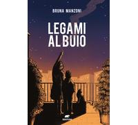 Legami al buio - Manzoni Bruna