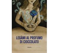 Legàmi al profumo di cioccolato