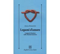 Legami d'amore. I rapporti di potere nelle relazioni amorose