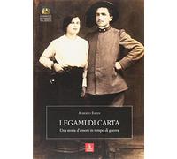 Legami di carta. Una storia d'amore in tempo di guerra