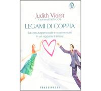 Legami di coppia. La crescita personale e sentimentale in un rapporto d'amore