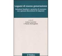 Legami di nuova generazione. Relazioni famigliari e pratiche di consumo tra i giovani discendenti di migranti