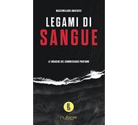 Legami di sangue. Le indagini del commissario Profumo