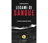 Legami di sangue. Le indagini del commissario Profumo