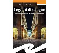 Legami di sangue. Un'indagine di Giorgia del Rio e Doriana Messina