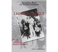 Legami di sangue. Vicende e famiglie all'ombra di Achille Starace
