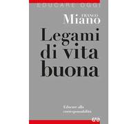 Legami di vita buona. Educare alla corresponsabilità