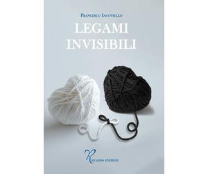 Legami invisibili [Paperback] [Jan 28, 2025] Iacoviello, Francesco
