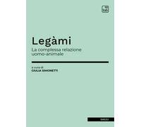 Legàmi. La complessa relazione uomo-animale